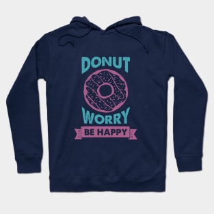 Hand Drawn Donut. Donut Worry, Be Happy. Funny Quote Hoodie